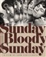 Sunday Bloody Sunday